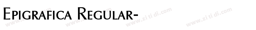 Epigrafica Regular字体转换 Epigrafica Regular字体转换